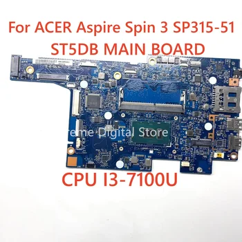 Az ACER Aspire Spin 3 SP315-51-es laptop alaplap ST5DB a CPU I3-7100 DDR3 100% - a lett Teljesen Munka