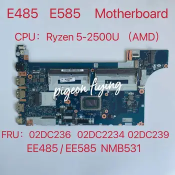 EE485/EE585 NM-B531 E485 Alaplapja a Lenovo ThinkPad E585 Laptop Alaplap CPU:Ryze 5 R5-2500 FRU:02DC236 01LW790 02DC239